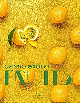 Fruits by Cedric Grolet