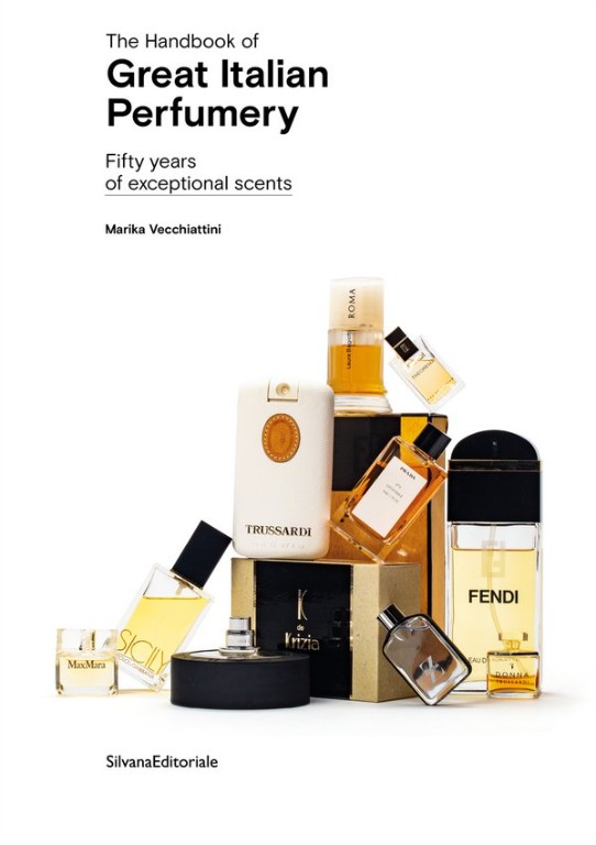 The Handbook of Great Italian Perfumery Fifty years of exceptional scents