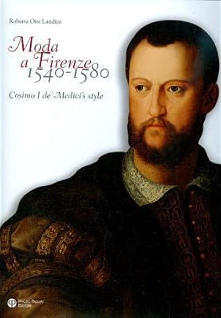 Moda a Firenze 1540-1580. Lo stile di Cosimo I de' Medici