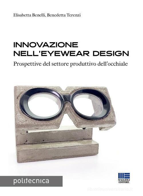 Innovazione nell'eyewear design. Prospettive per il settore produttivo dell'occhiale
