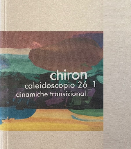 Chiron Colori 26.1 Caleidoscopio - Dinamiche Transizionali