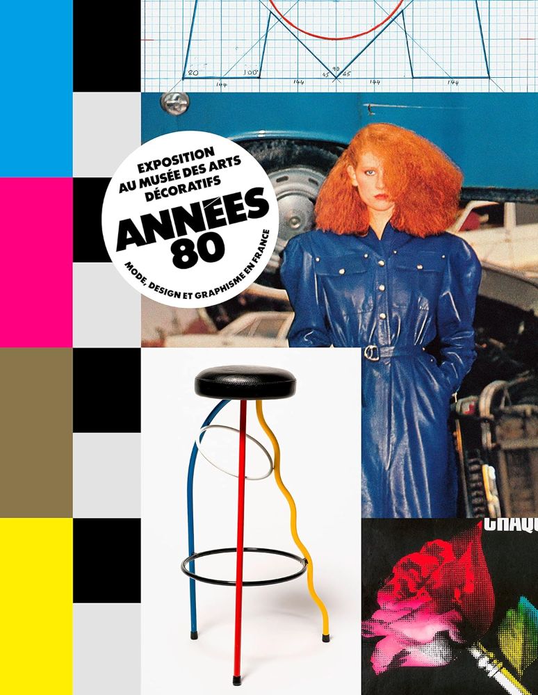 Années 80: Mode, design, graphisme en France