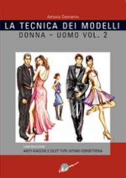La Tecnica Dei Modelli - Donna/Uomo Vol.2