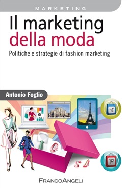 Il marketing della moda - Politiche e strategie di fashion marketing