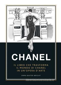Chanel. Il libro che trasforma il mondo di Chanel in un'opera d'arte