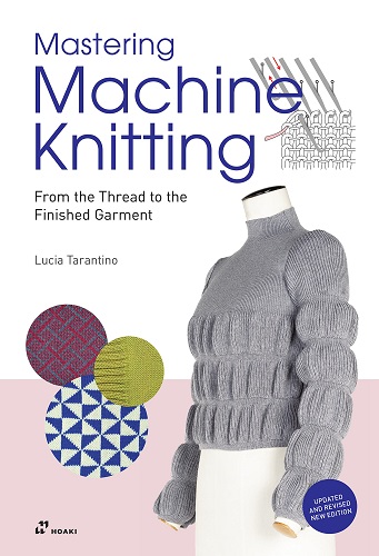 Mastering Machine Knitting: From the Thread to the Finished Garment