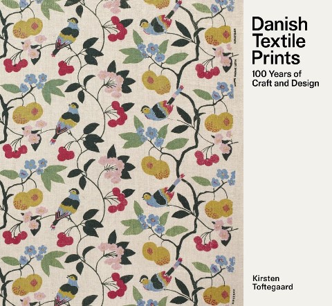 Danish Textile Prints: 100 Years of Craft and Design
