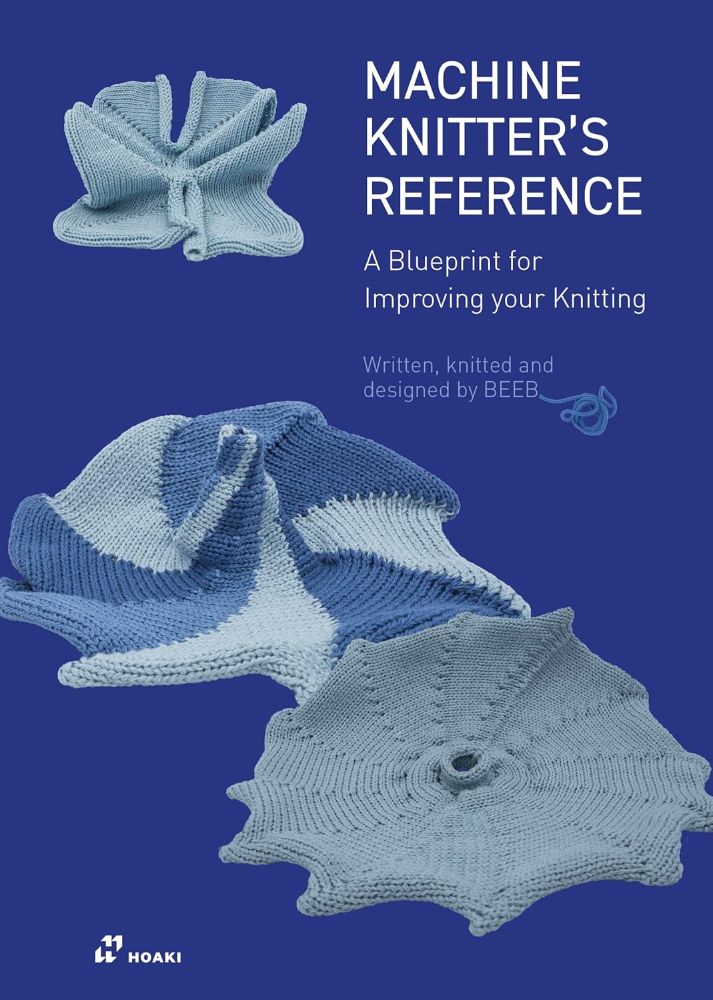 Machine Knitter's Reference: A Blueprint for Knitting Design