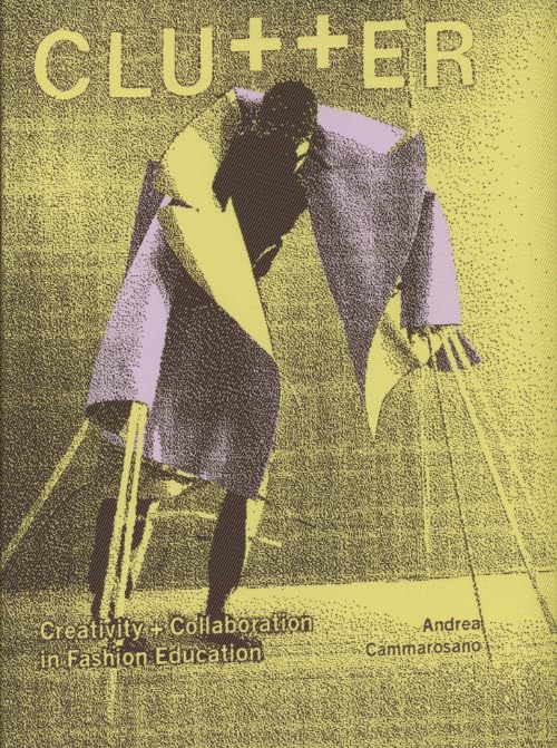 Clutter: Creativity + collaboration in fashion education