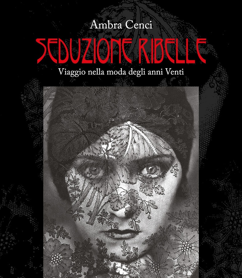 Seduzione ribelle. Viaggio nella moda degli anni venti