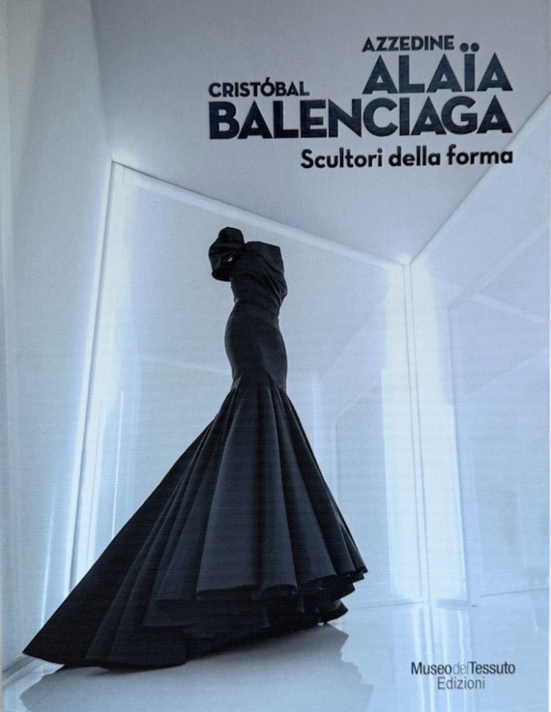 Alaia Balenciaga Scultori della Forma