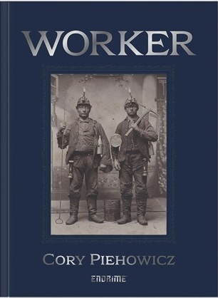 The WORKER Book By Cory Piehowicz